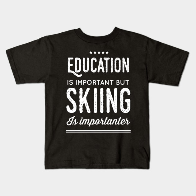 Education Is Important But Skiing Is Importanter Kids T-Shirt by captainmood